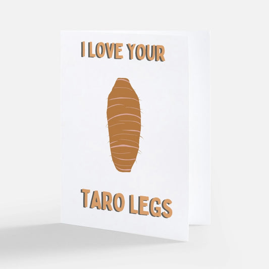 PREMIUM ‘I love your taro legs’ Card and Matching Envelope